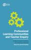 The Professional Learning Communities and Teacher Enquiry Book