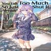 You Talk Too Much So Just Shut It Already Volume 1 by Shunpei... 9781642734300