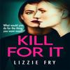 Kill For It by Lizzie Fry Paperback Book 9780751578003
