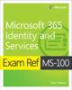 The Exam Ref MS-100 Microsoft 365 Identity and Services Book