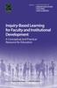 The Inquiry-Based Learning for Faculty and Institutional Development : A Conceptual and Practical Resource for Educators Book