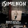 Maigret and the Man On the Bench by Georges Simenon Paperback Book 9780241277447