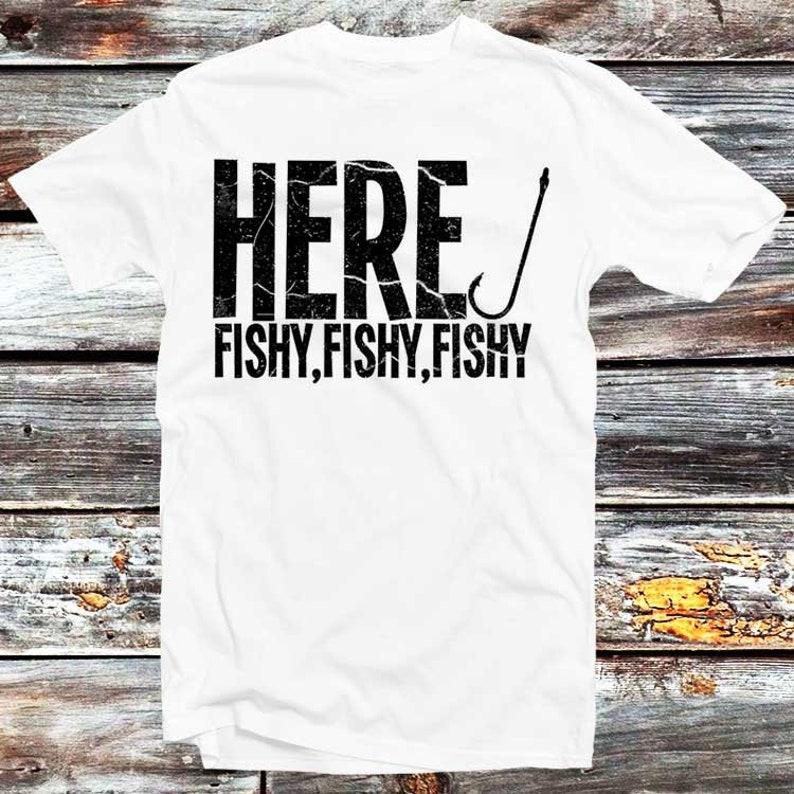 230 Gsm 100% Cotton Here Fishy Fishy Fishy T Shirt Weekend Fish Fishing Hunting Cool Gift Fathers Day Birthday Style Unisex Top Tee B229