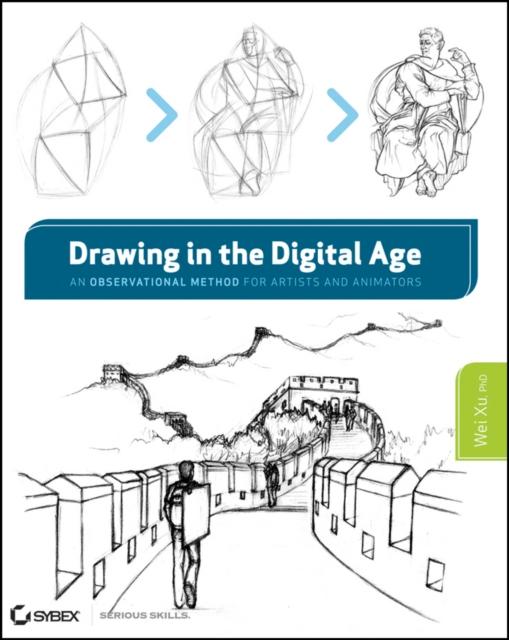 The Drawing In the Digital Age : An Observational Method for Artists and Animators Book