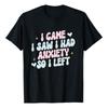 I Came I Saw I Had Anxiety Printed Pullover Round Neck Casual Top Cotton Short Sleeves T-Shirts Women's