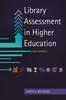 Книга Library Assessment In Higher Education