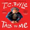 Talk To Me by T. C. Boyle Paperback Book 9781526630025