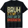 Bruh Its My First Day Of Kindergarten Back To School Boy Kid T-Shirt