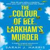 The Colour of Bee Larkhams Murder by Sarah J. Harris Paperback Book 9780008256395