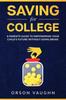 Книга Saving for College : A Parents Guide To Empowering Your Child's Future Without Going Broke