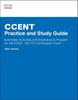 The CCENT Practice and Study Guide : Exercises, Activities and Scenarios To Prepare for the ICND1 100-101 Certification Exam Book