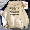 (Unisex hoodie)Funny  Nope ,I Can'T Go To Hell Printing Hoodies Fashion Women Unisex  Autumn Winter Sweatshirt  Ladies Streetwear