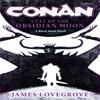 Conan Cult of the Obsidian Moon by James Lovegrove Hardback Book 9781835411674