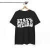 Out of the Ordinary T-Shirt | Stay Weird Be Original Tee | STAY WEIRD Shirt