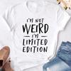 Fashion Funny I'm Not Weird Printed T-shirts Women Summer Casual Short Sleeved T-shirts Round Neck Tops