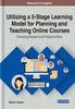 Книга Utilizing a 5-Stage Learning Model for Planning and Teaching Online Courses : Emerging Research and Opportunities