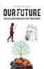 The Our Future : Can We Assure Ourselves That There Is One? Book
