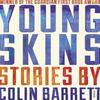Young Skins by Colin Barrett Paperback Book 9780099597421