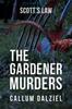The The Gardener Murders : Scott's Law Book