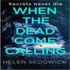When the Dead Come Calling by Helen Sedgwick Paperback Book 9781786079374