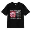 Born To Dilly Dally Forced To Lock In Funny Cat Meme Tee Shirt Unisex Harajuku Short Sleeve T-shirts Men Women 100% Cotton Tops
