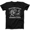 Support Local Street Cats Best Seller Funny Gift Black Tee T Shirt 186