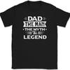 Dad The Man The Myth The Legend T-Shirt Funny Fathers Day Gift Text Tee