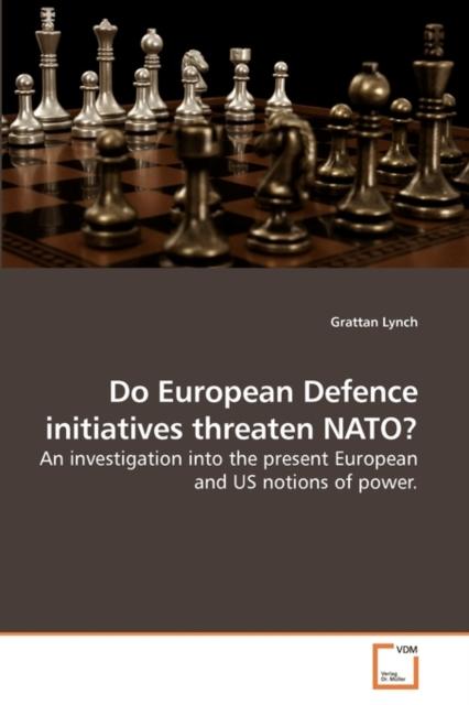 The Do European Defence Initiatives Threaten NATO? Book