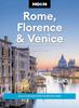 The Moon Rome, Florence & Venice (Fourth Edition) : Italy's Top Cities with the Best Day Trips Book
