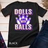 Womens Dolls With Balls Girl Bowling Ball Team Bowling League Unisex T-shirt