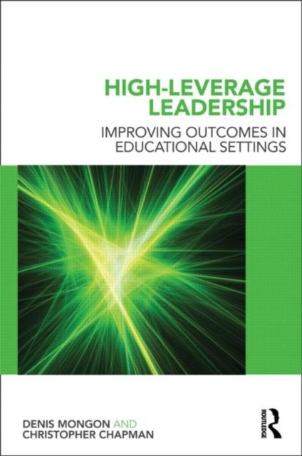 The High-Leverage Leadership : Improving Outcomes In Educational Settings Book