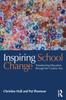 The Inspiring School Change : Transforming Education Through the Creative Arts Book