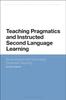 The Teaching Pragmatics and Instructed Second Language Learning : Study Abroad and Technology-Enhanced Teaching Book