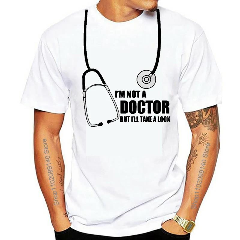 I'm Not A Doctor But I'll Take A Look FunnyUnisex Graphic T Shirts  Humor Gift Unisexs Short Sleeve  T-shirt for Summer Dropshipping