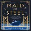 Maid of Steel by Kate Baker Paperback Book 9781915352699