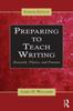 The Preparing To Teach Writing : Research, Theory, and Practice Book