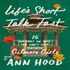 Lifes Short Talk Fast by Ann Hood Hardback Book 9781408749005