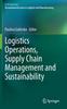 The Logistics Operations, Supply Chain Management and Sustainability Book