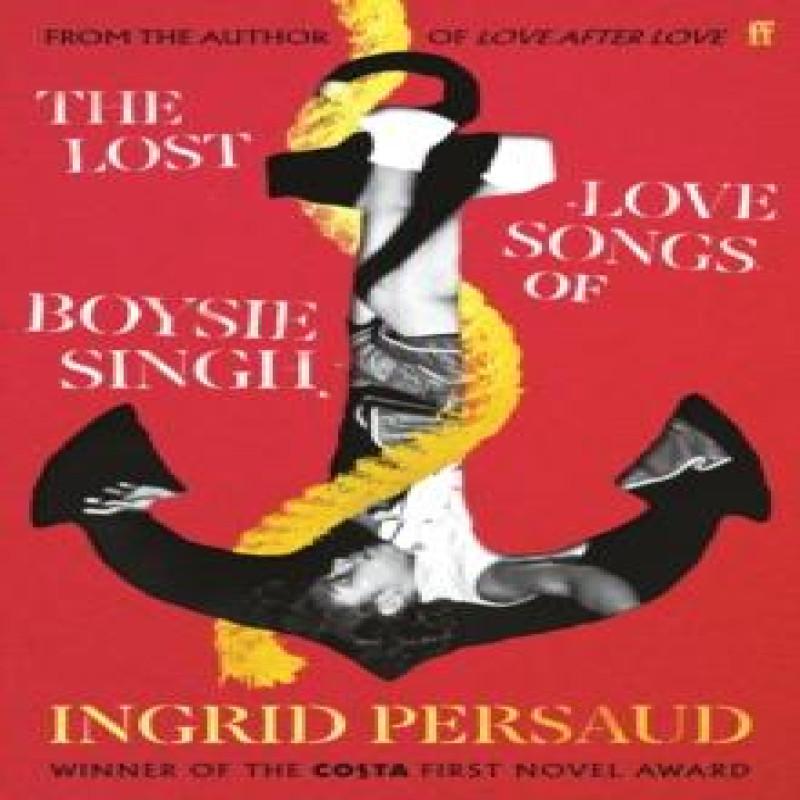 The Lost Love Songs of Boysie Singh by Ingrid Persaud Hardback Book 9780571386499