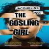 The Gosling Girl by Jacqueline Roy Paperback Book 9781398504240