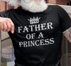 Father of the Princess T-Shirt, Father's Day Gift, Gift from Daughter To Dad