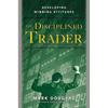 The Disciplined Trader Paperback by Mark Douglas