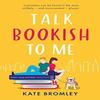 Talk Bookish To Me by Kate Bromley Paperback Book 9781838775650