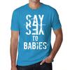 Men’s Vintage Tee Shirt Graphic T Shirt Say Yes To Babies Aqua