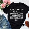 Cute Nope,I Can't Go To Hell Printed T-Shirts Women Short Sleeve Funny Round Neck Tee Shirt Casual Summer Tops