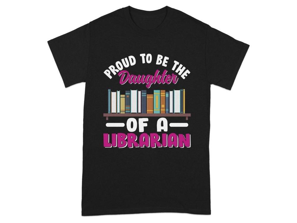 Daughter Librarian TShirt Librarian Shirt Book Lover Tee Reading Gifts Reader
