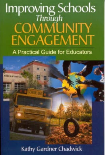 The Improving Schools Through Community Engagement : A Practical Guide for Educators Book