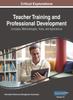 The Teacher Training and Professional Development : Concepts, Methodologies, Tools, and Applications, VOL 4 Book