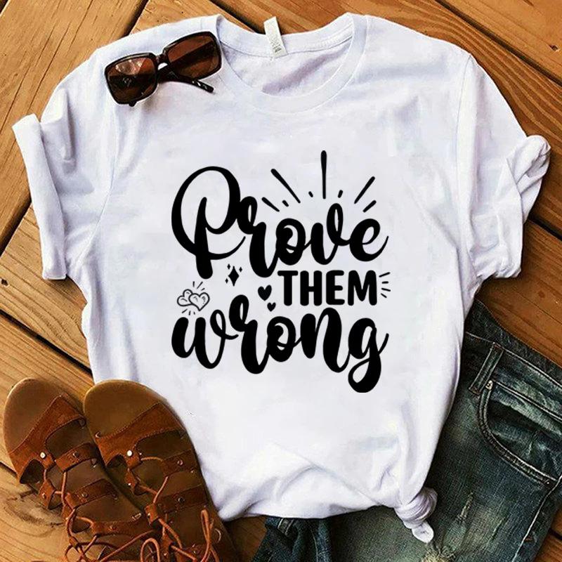 Funny Prove Them Wrong Print T-Shirt Summer Casual Graphic T Shirt Women Men Short Sleeve Round Neck Shirts