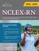 The NCLEX-RN Examination Practice Questions 2021-2022 : Review Book with 1000+ Test Prep Questions for the NCLEX Nursing Exam Book